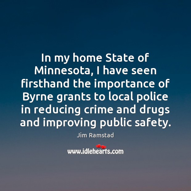 In my home State of Minnesota, I have seen firsthand the importance Jim Ramstad Picture Quote