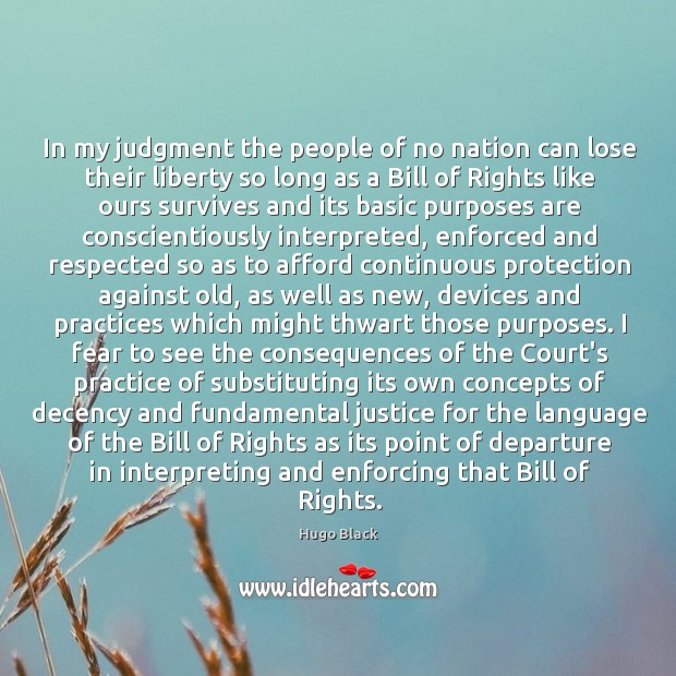 In my judgment the people of no nation can lose their liberty Hugo Black Picture Quote