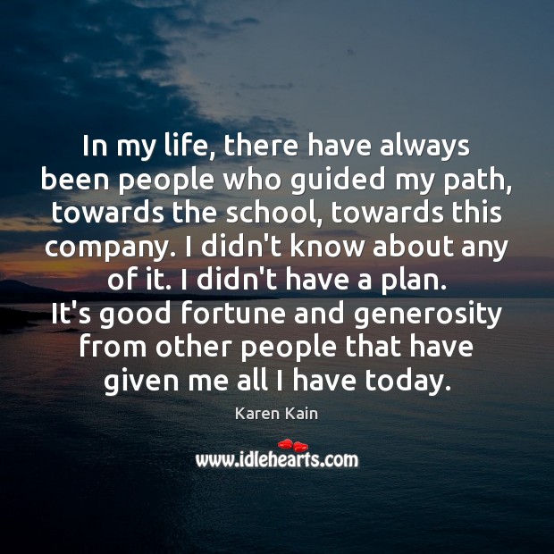 In my life, there have always been people who guided my path, Karen Kain Picture Quote