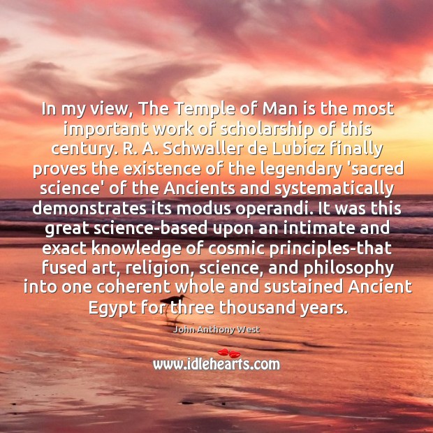In my view, The Temple of Man is the most important work 