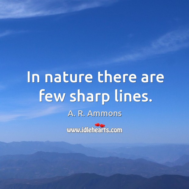In nature there are few sharp lines. Image