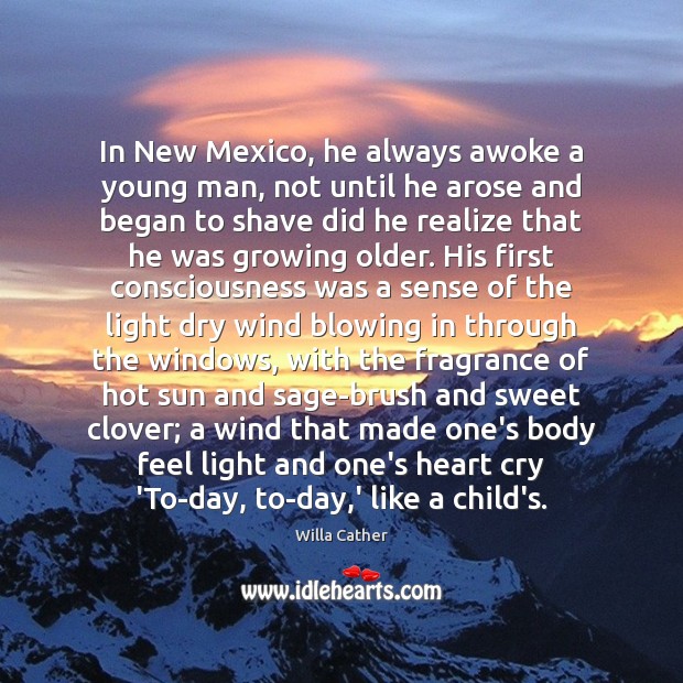 In New Mexico, he always awoke a young man, not until he Image