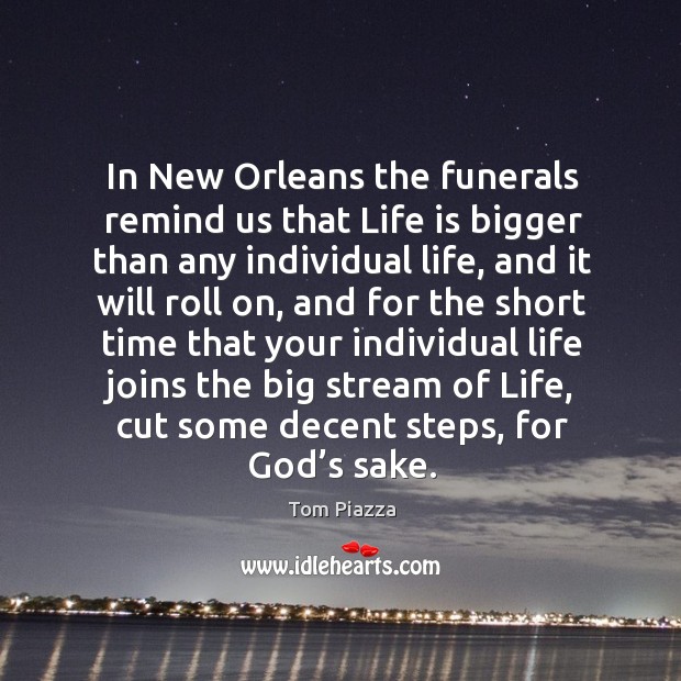 In New Orleans the funerals remind us that Life is bigger than Image