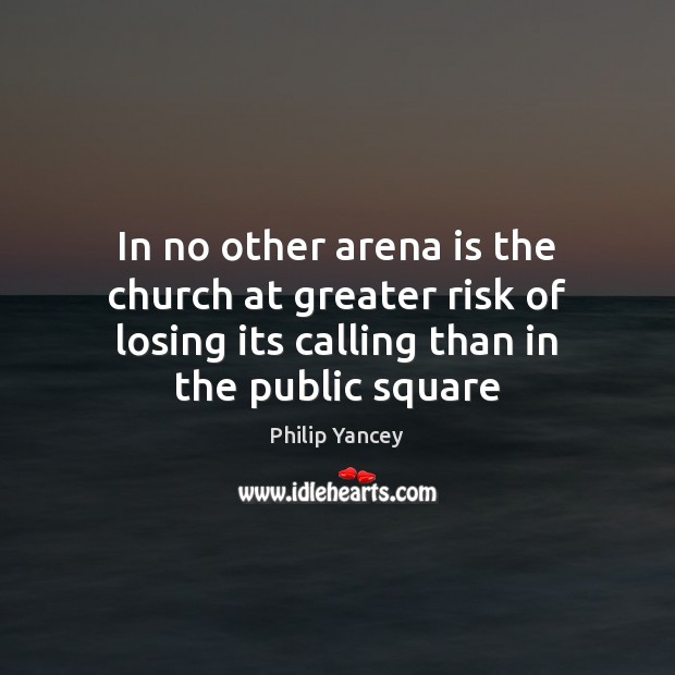 In no other arena is the church at greater risk of losing Image