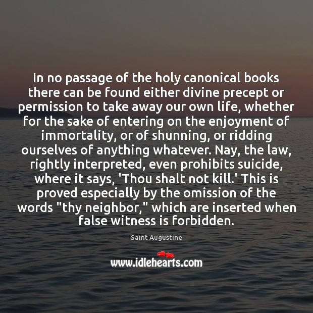 In no passage of the holy canonical books there can be found Saint Augustine Picture Quote