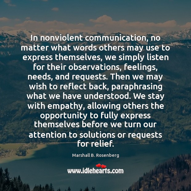 In nonviolent communication, no matter what words others may use to express Marshall B. Rosenberg Picture Quote