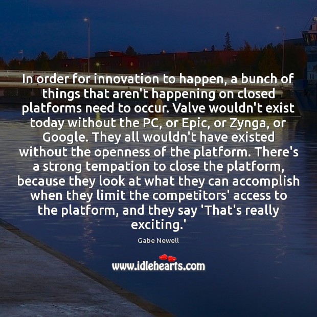 In order for innovation to happen, a bunch of things that aren’t Access Quotes Image