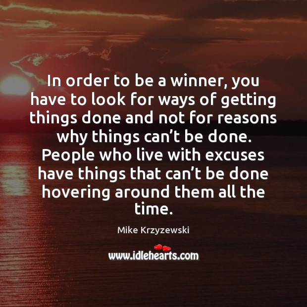 In order to be a winner, you have to look for ways Mike Krzyzewski Picture Quote