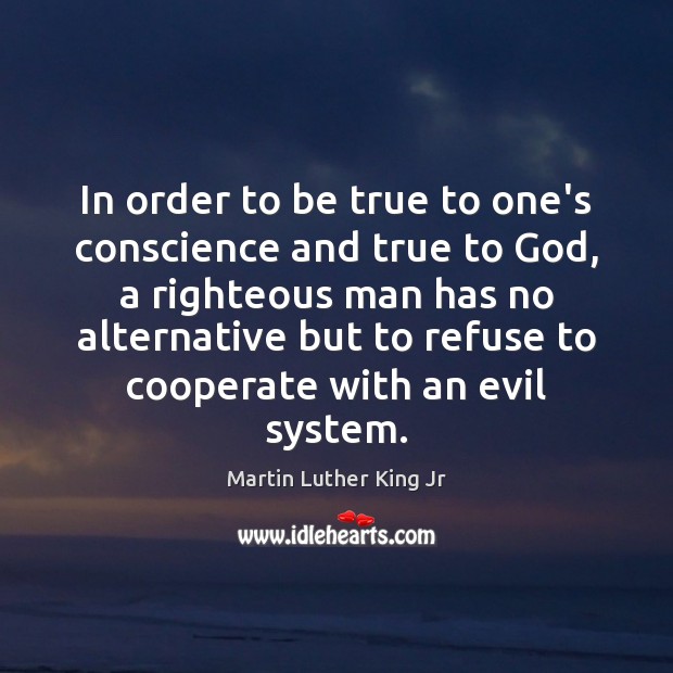 In order to be true to one’s conscience and true to God, Cooperate Quotes Image