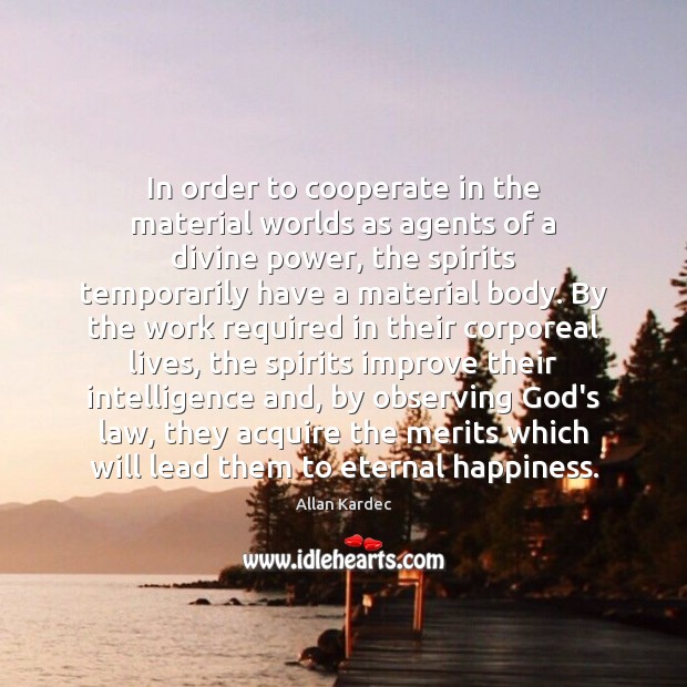 In order to cooperate in the material worlds as agents of a Cooperate Quotes Image