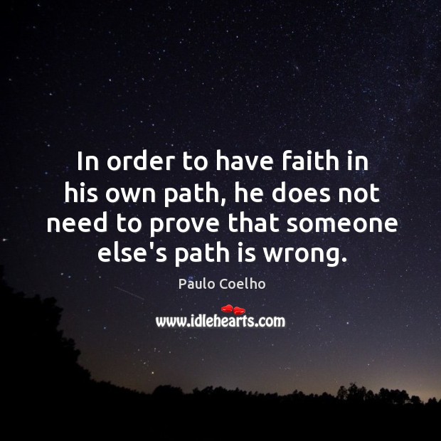 In order to have faith in his own path, he does not Image