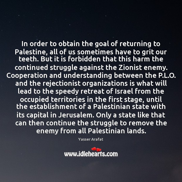 In order to obtain the goal of returning to Palestine, all of Image