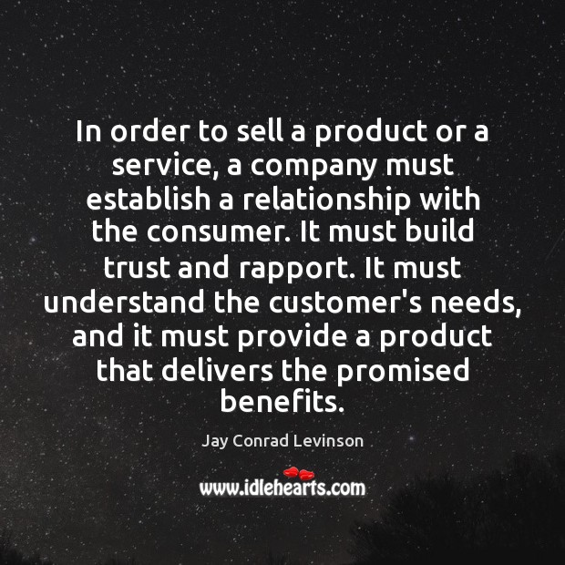 In order to sell a product or a service, a company must Jay Conrad Levinson Picture Quote