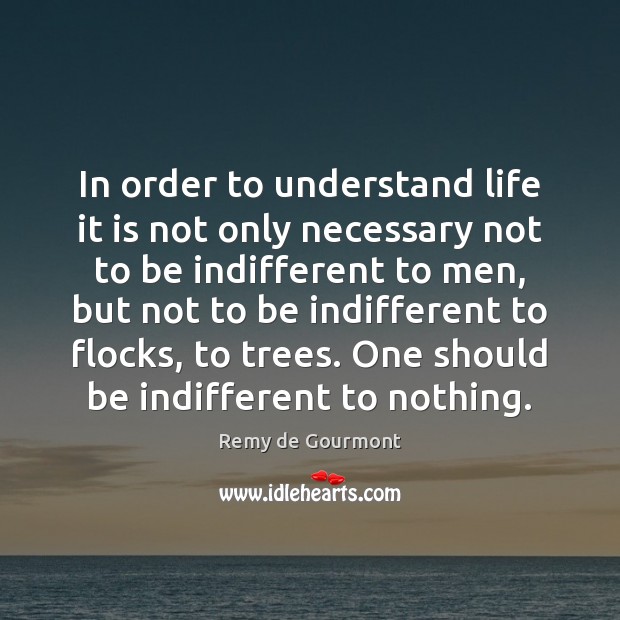 In order to understand life it is not only necessary not to Image