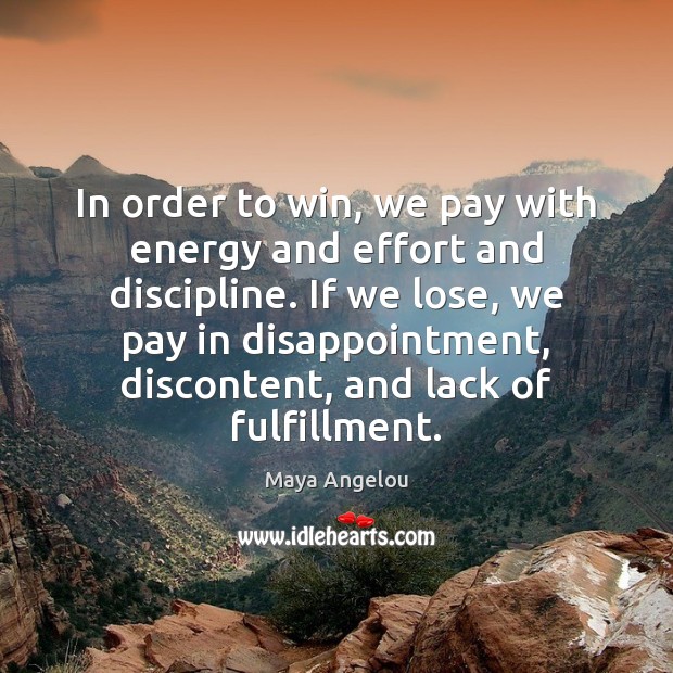In order to win, we pay with energy and effort and discipline. Image