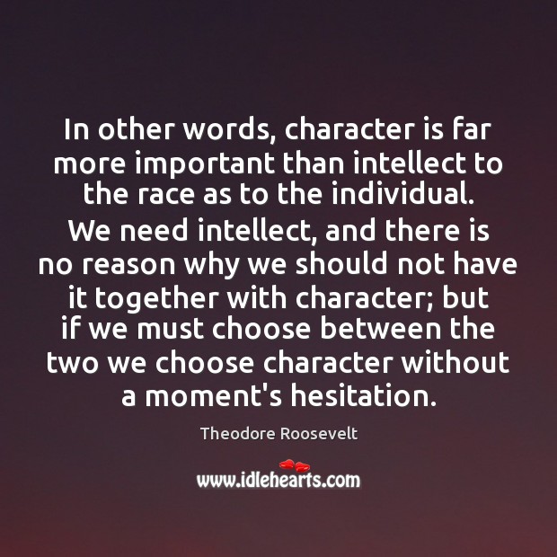 In other words, character is far more important than intellect to the Image