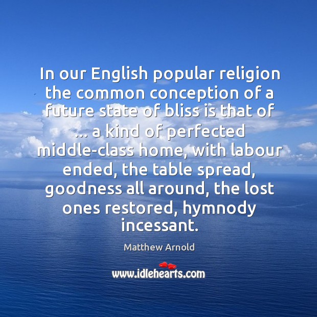 In our English popular religion the common conception of a future state Image
