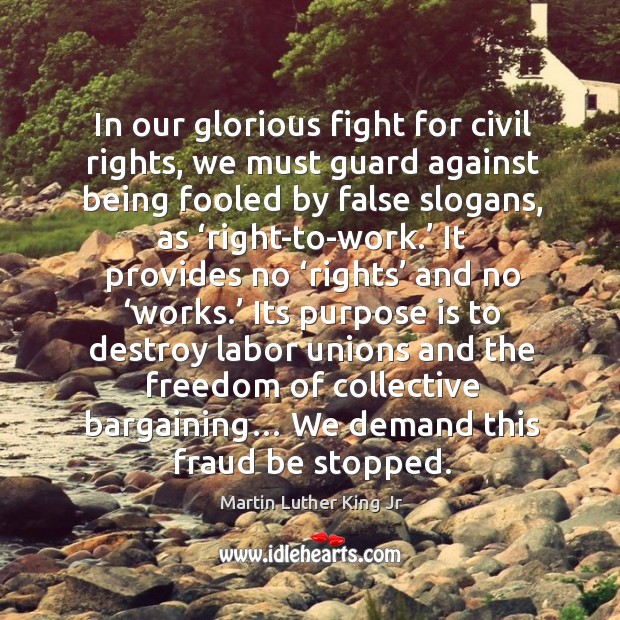In our glorious fight for civil rights, we must guard against being fooled by false slogans 