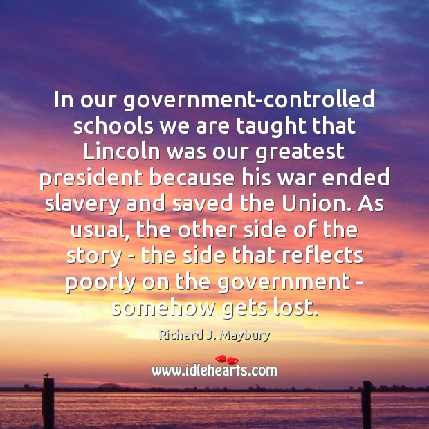 In our government-controlled schools we are taught that Lincoln was our greatest 