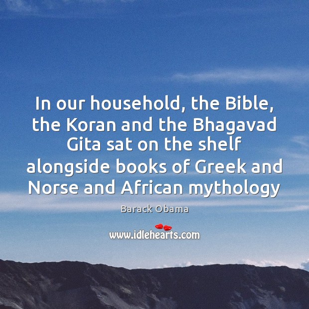 In our household, the Bible, the Koran and the Bhagavad Gita sat Image