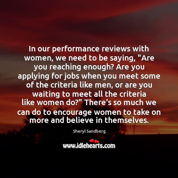 In our performance reviews with women, we need to be saying, “Are Sheryl Sandberg Picture Quote