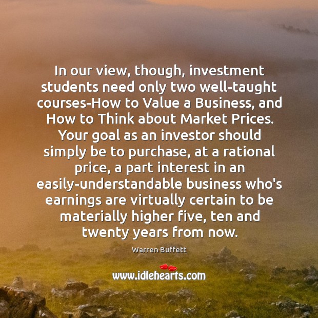 In our view, though, investment students need only two well-taught courses-How to Investment Quotes Image