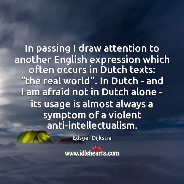 In passing I draw attention to another English expression which often occurs Edsger Dijkstra Picture Quote