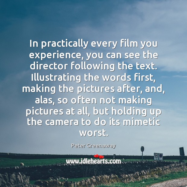 In practically every film you experience, you can see the director following Image