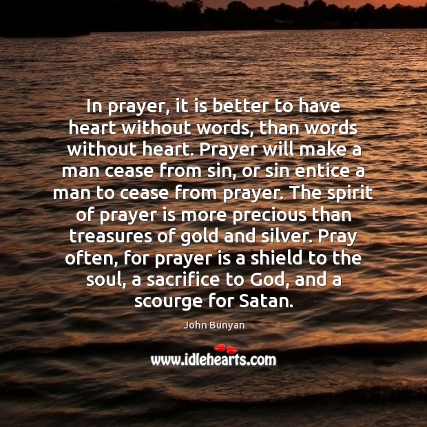 In prayer, it is better to have heart without words, than words John Bunyan Picture Quote
