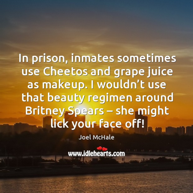In prison, inmates sometimes use cheetos and grape juice as makeup. Image
