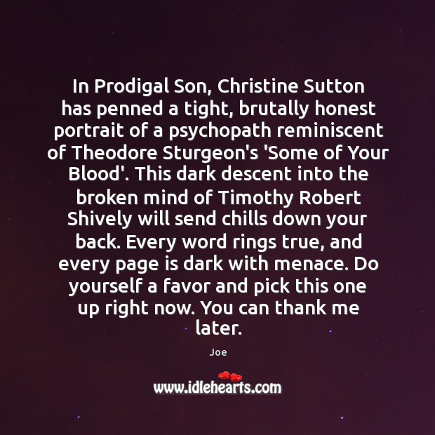 In Prodigal Son, Christine Sutton has penned a tight, brutally honest portrait Joe Picture Quote