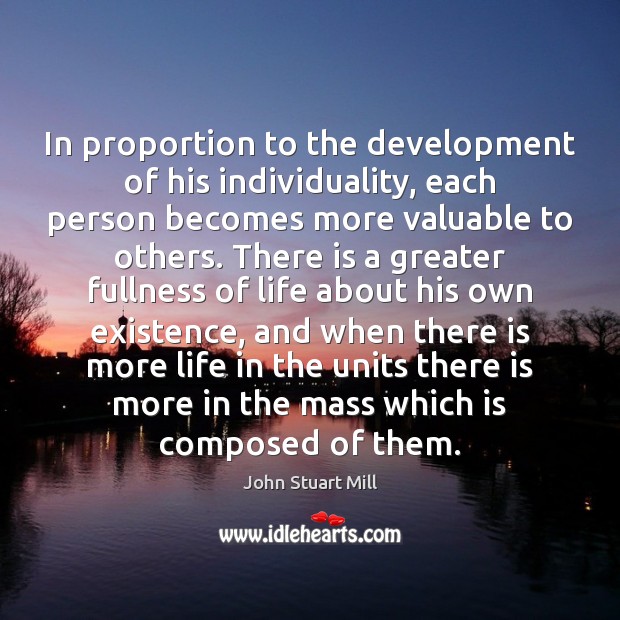 In proportion to the development of his individuality, each person becomes more Image