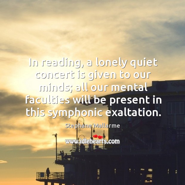 In reading, a lonely quiet concert is given to our minds; Lonely Quotes Image