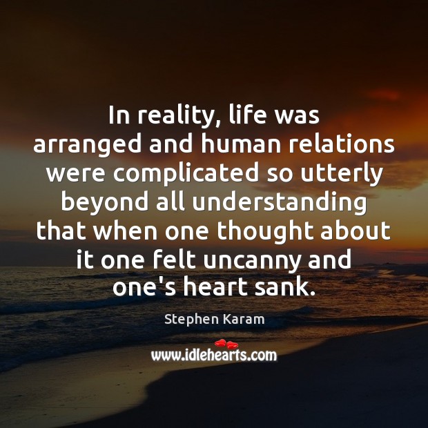In reality, life was arranged and human relations were complicated so utterly Image