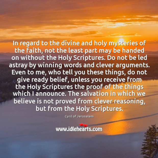 In regard to the divine and holy mysteries of the faith, not Clever Quotes Image
