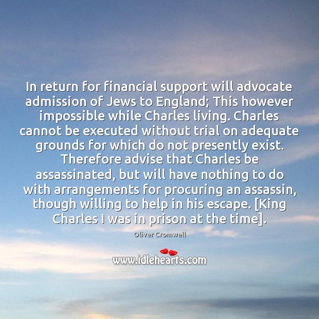 In return for financial support will advocate admission of Jews to England; 