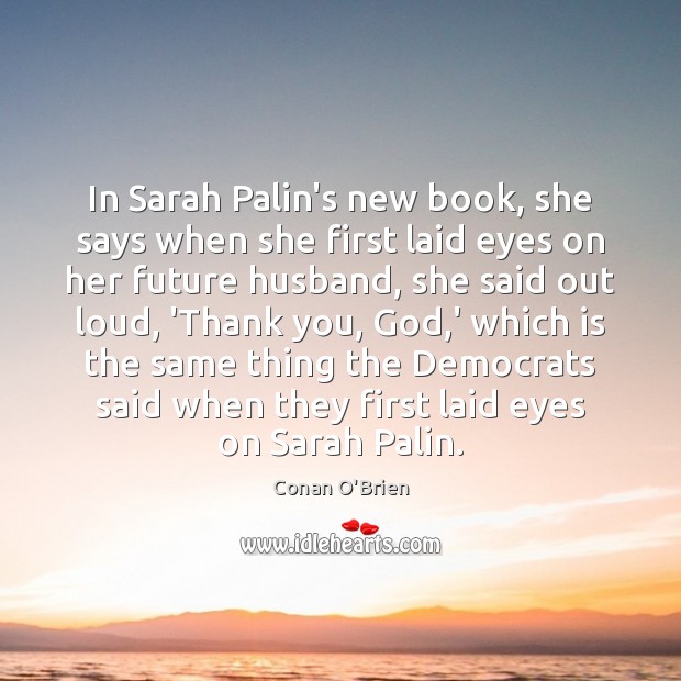 In Sarah Palin’s new book, she says when she first laid eyes Image
