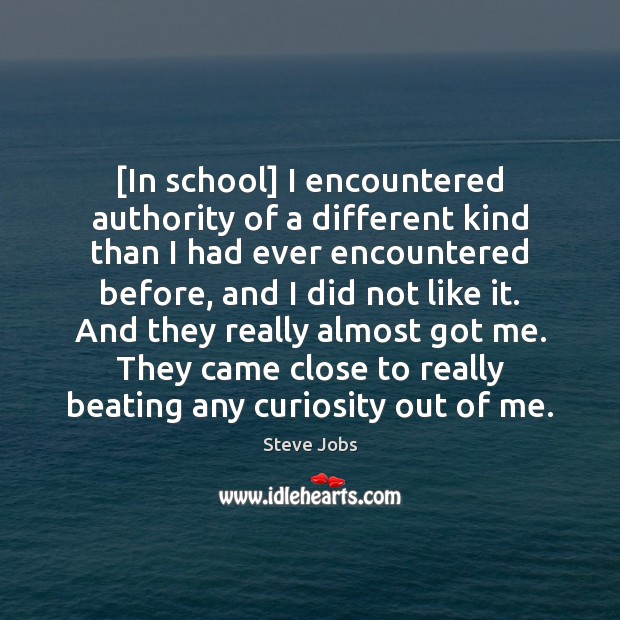 [In school] I encountered authority of a different kind than I had Image