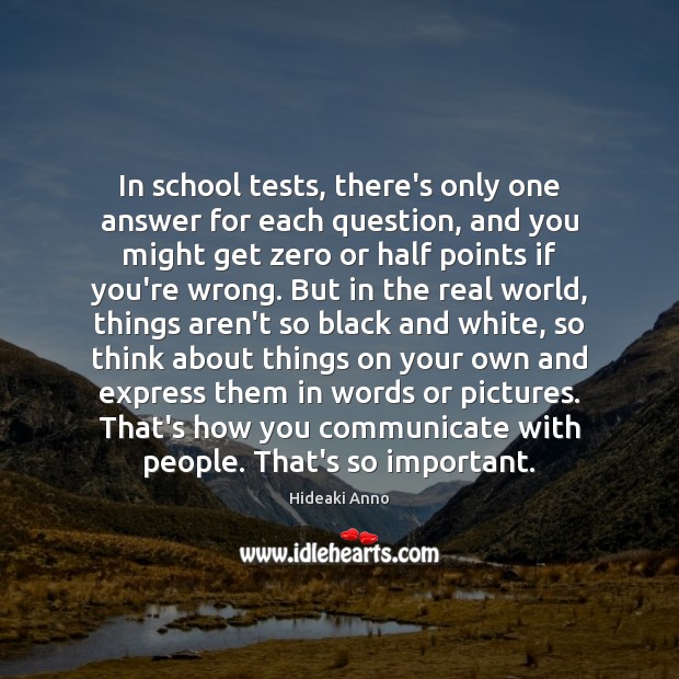 In school tests, there’s only one answer for each question, and you School Quotes Image