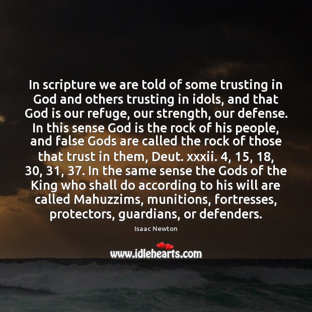 In scripture we are told of some trusting in God and others Isaac Newton Picture Quote