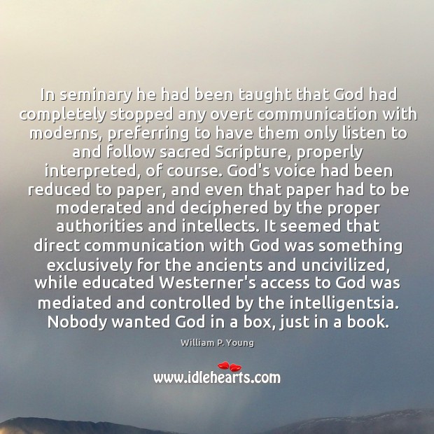 In seminary he had been taught that God had completely stopped any Image