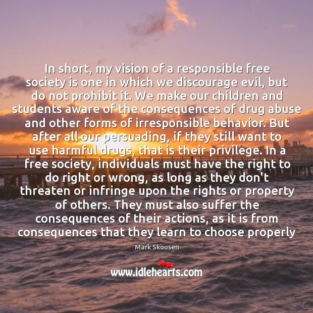 In short, my vision of a responsible free society is one in Society Quotes Image
