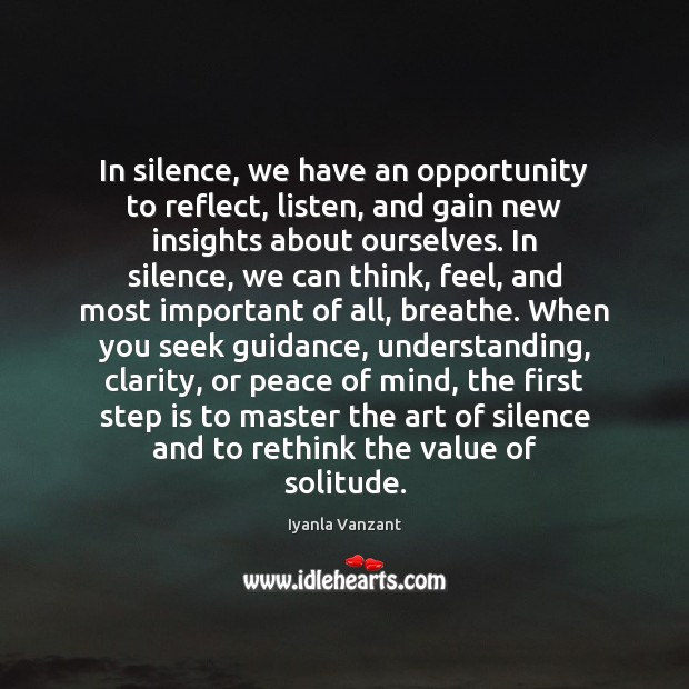 In silence, we have an opportunity to reflect, listen, and gain new Image