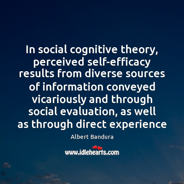 In social cognitive theory, perceived self-efficacy results from diverse sources of information Image