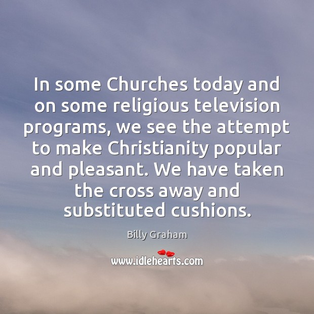 In some Churches today and on some religious television programs, we see Image