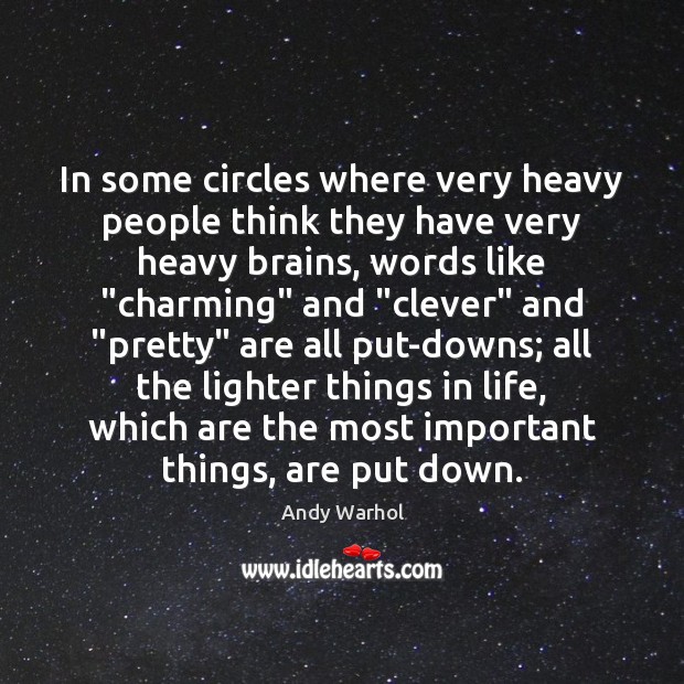 In some circles where very heavy people think they have very heavy Clever Quotes Image