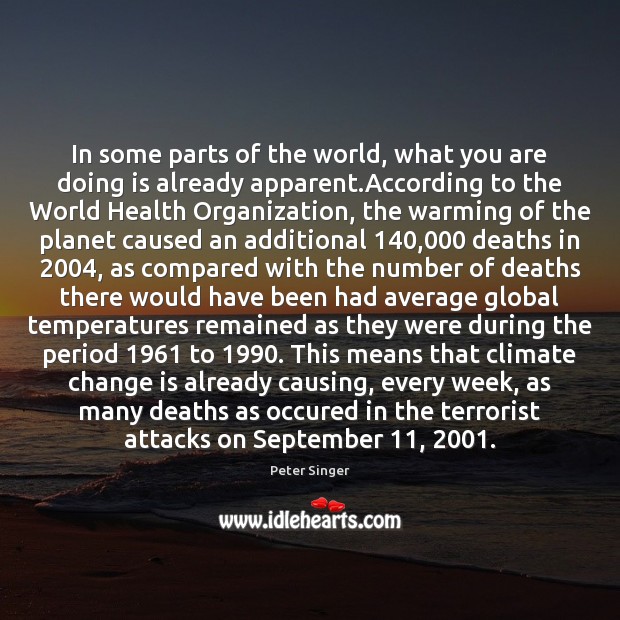In some parts of the world, what you are doing is already Climate Quotes Image