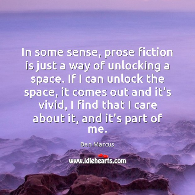 In some sense, prose fiction is just a way of unlocking a Image