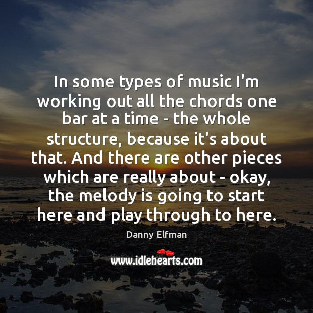In some types of music I’m working out all the chords one Danny Elfman Picture Quote