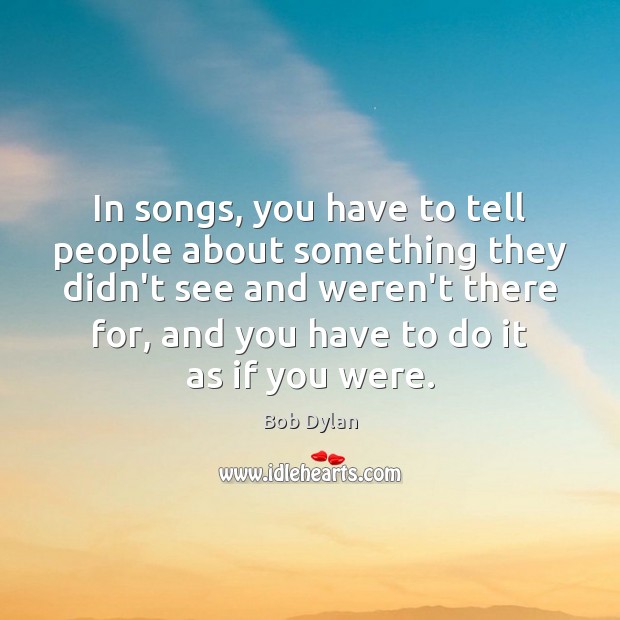 In songs, you have to tell people about something they didn’t see Image